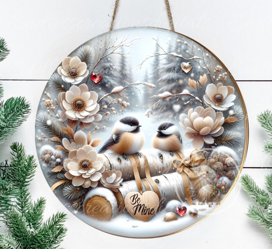 WINTER/VALENTINES BE MINE CHICKADEES