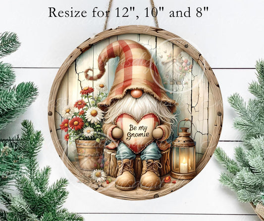 BE MY GNOMIE Valentines door hanger, keychain, round cutting board png  for sublimation high resolution, 2 files for download can be resized
