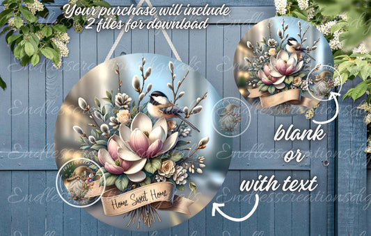 HOME SWEET HOME SPRING CHICKADEE MAGNOLIA